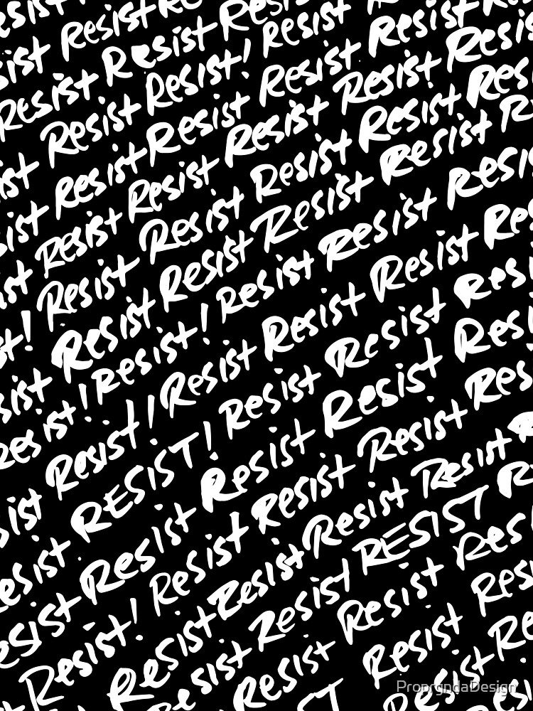Resist - W&B by ProprgndaDesign