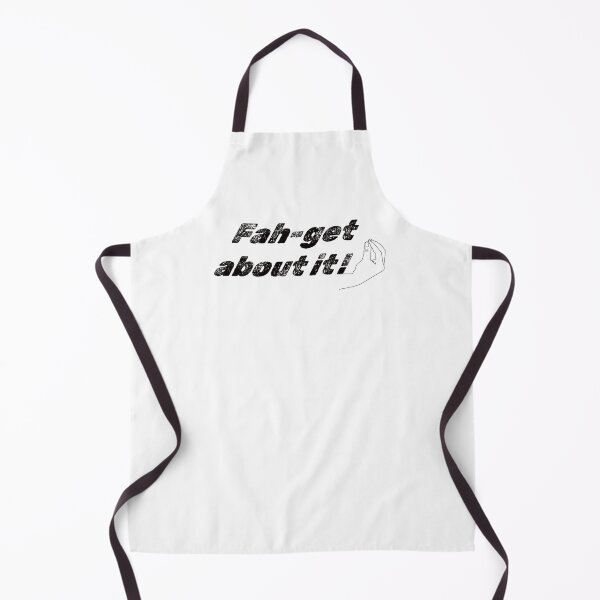 Item preview, Fah-Get About it! designed and sold by ArtDoor54.