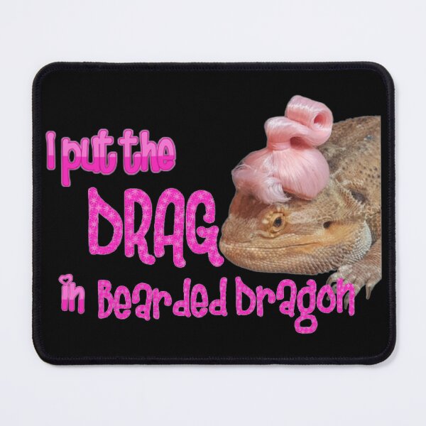 Item preview, I Put the DRAG in Bearded Dragon designed and sold by LILAC-INFANT.