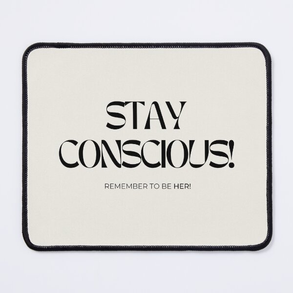 Item preview, STAY CONSCIOUS designed and sold by Aira Rhys Albano.