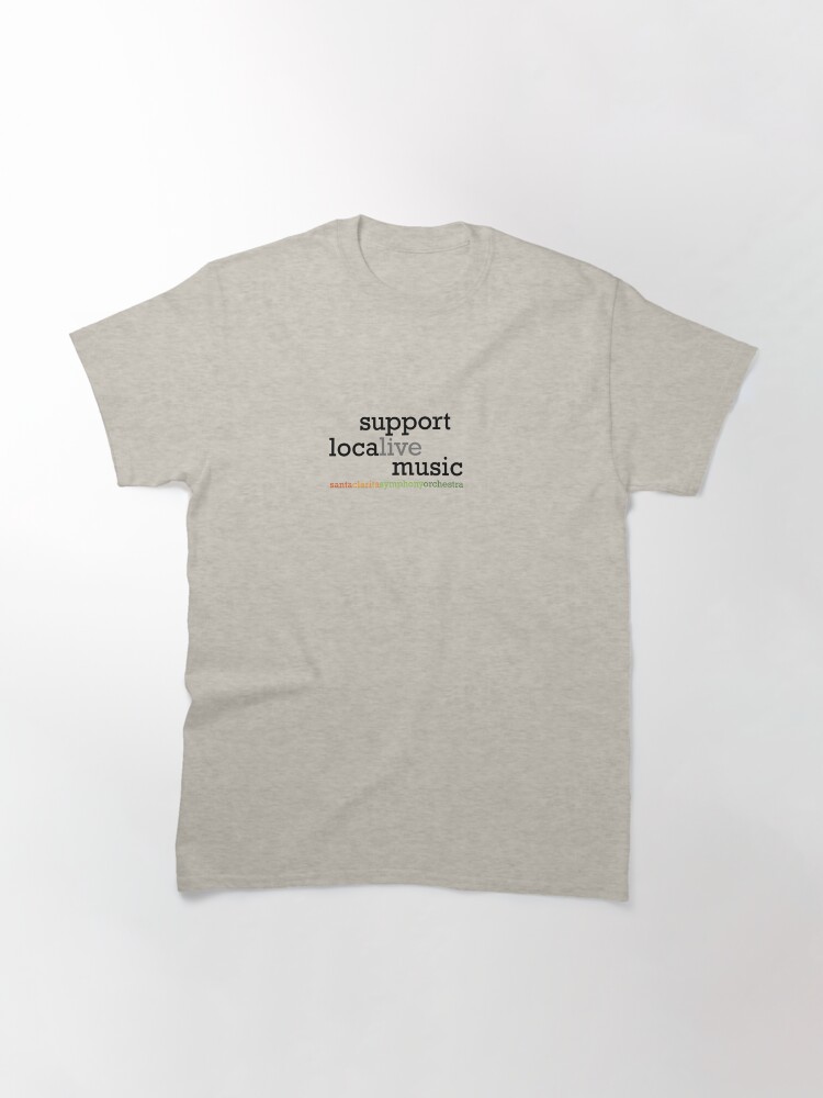 Thumbnail 3 of 7, Classic T-Shirt, Support Local Live Music designed and sold by scsorchestra.