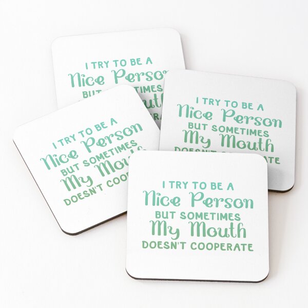 Item preview, I Try To Be a Nice Person But Sometimes My Mouth Doesn't Cooperate designed and sold by franktact.