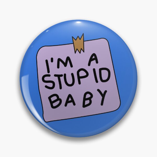 Item preview, I'm a stupid baby designed and sold by cubiclecoma.