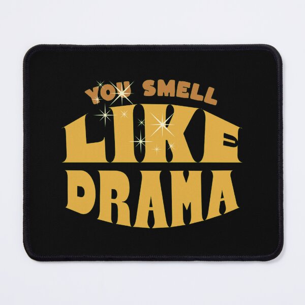 Item preview, you smell like drama designed and sold by PopPizzazz.