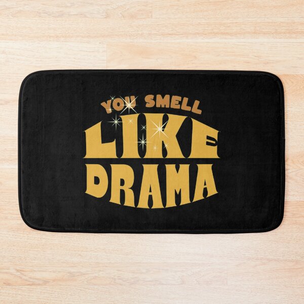 Item preview, you smell like drama designed and sold by PopPizzazz.