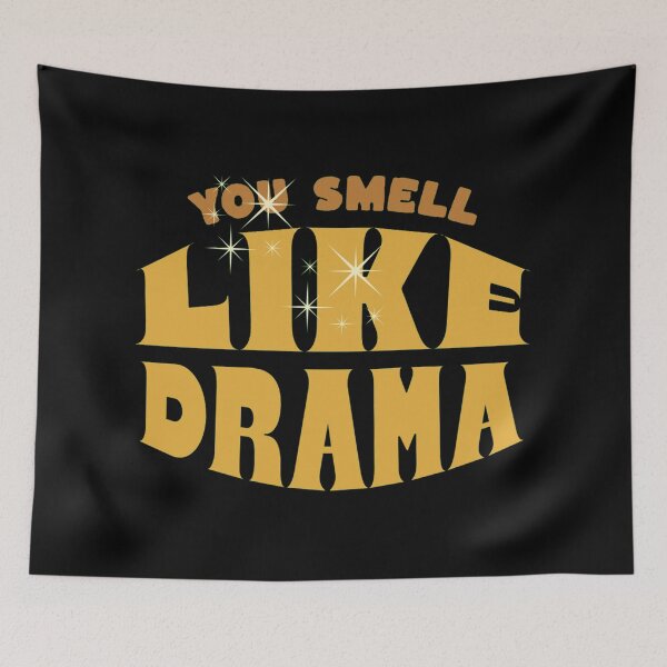 Item preview, you smell like drama designed and sold by PopPizzazz.
