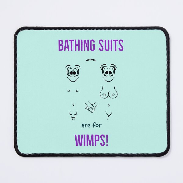 Item preview, Bathing Suits are for wimps! Front designed and sold by NUDIMS.