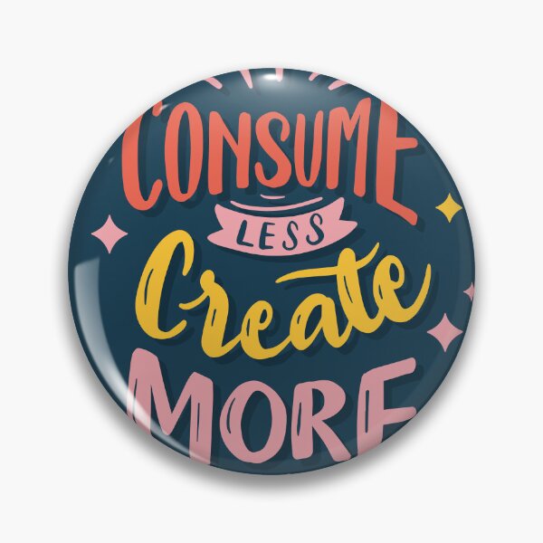 Item preview, Consume Less, Create More - Embrace Sustainable Living and Creative Expression designed and sold by hjian8219.