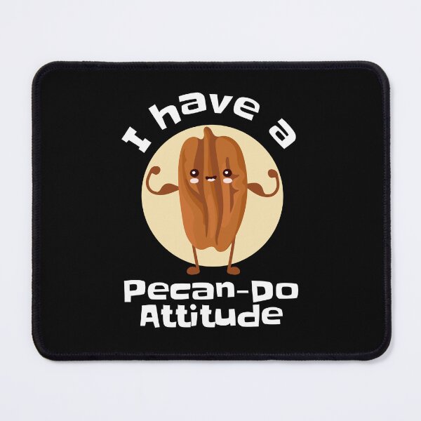 Item preview, Pecan Nut Can Do Anything Attitude Positivity Pun designed and sold by Maria Garcia.