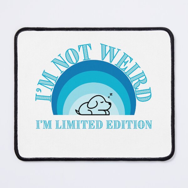 Item preview, I'm not weird I'm limited edition designed and sold by Pabjojot.