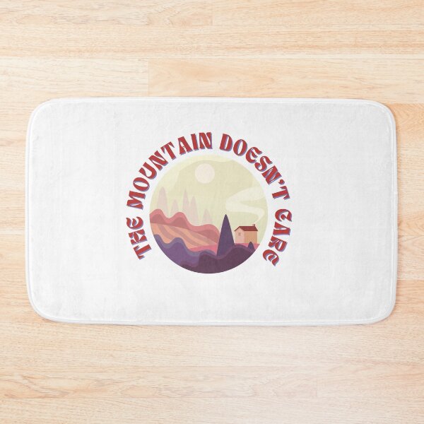 Item preview, The Mountain Doesn't Care designed and sold by unique things.