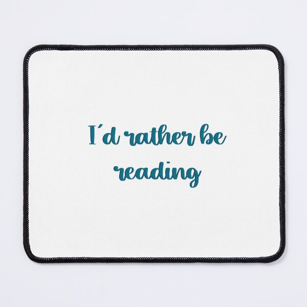 Item preview, I'd rather be reading designed and sold by fito08.