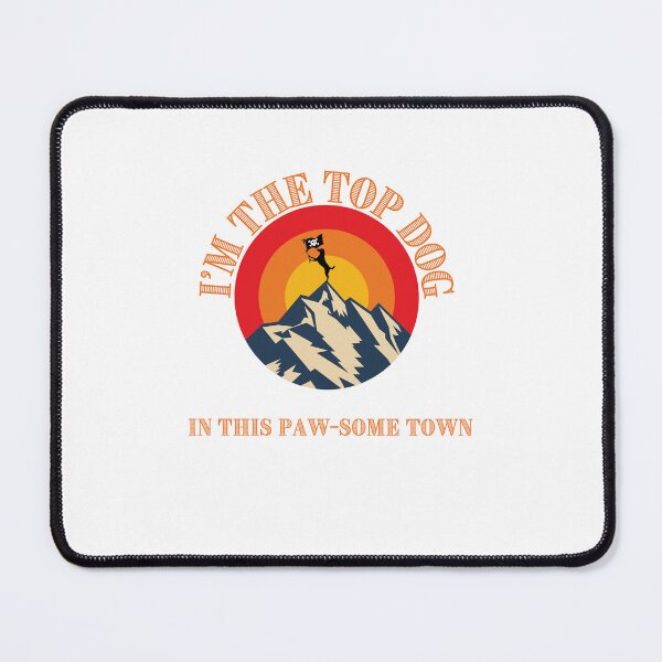 Item preview, I'm the top dog in this paw-some town designed and sold by Pabjojot.