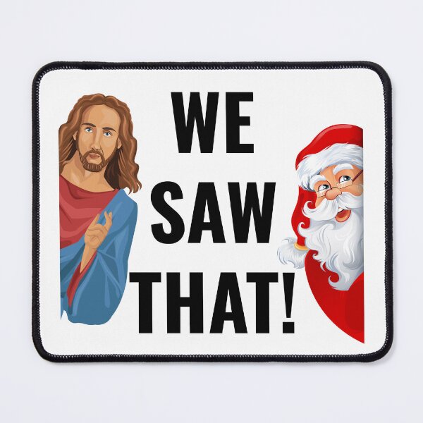 Item preview, Peeping Jesus And Santa Meme, We Saw That designed and sold by Maria Garcia.