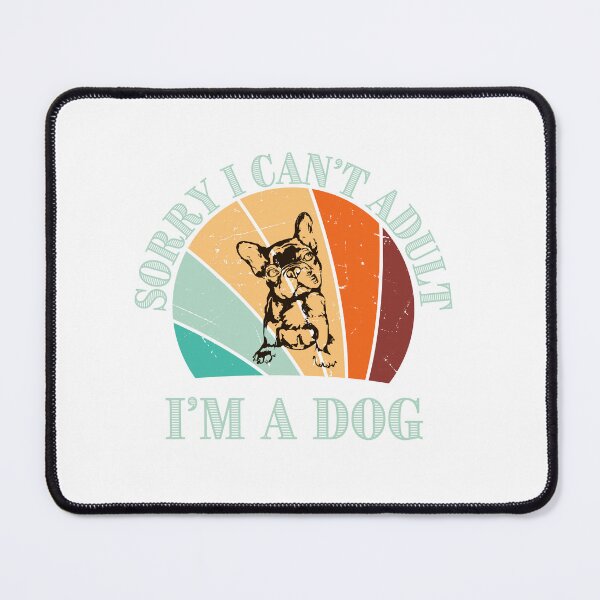 Item preview, Sorry I can't adult I'm a dog designed and sold by Pabjojot.