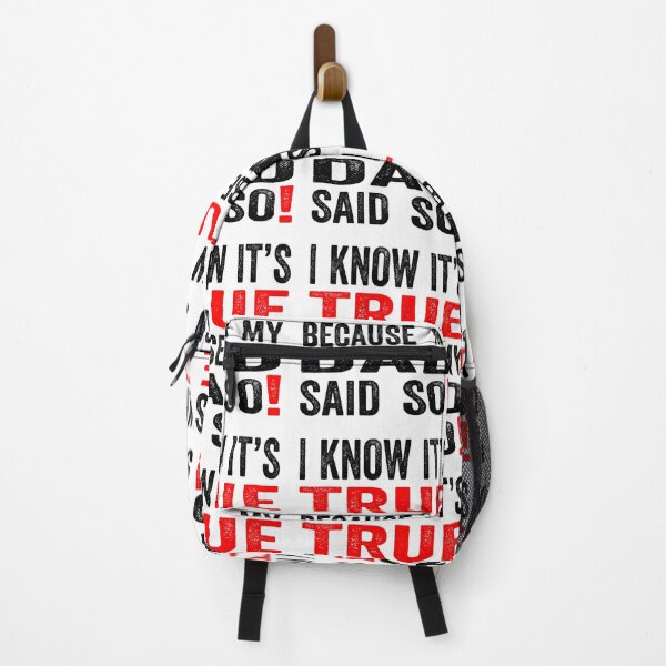 Item preview, Funny quotes: I know it’s true because my dad said so designed and sold by TJHstudio.