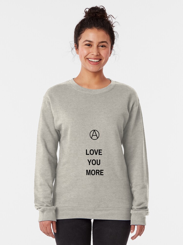 Alternate view of Love You More Pullover Sweatshirt