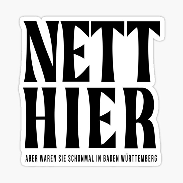 Item preview,  Nett Hier Aber Waren Sie Schon Mal In Baden Württemberg designed and sold by AlienzDesign.