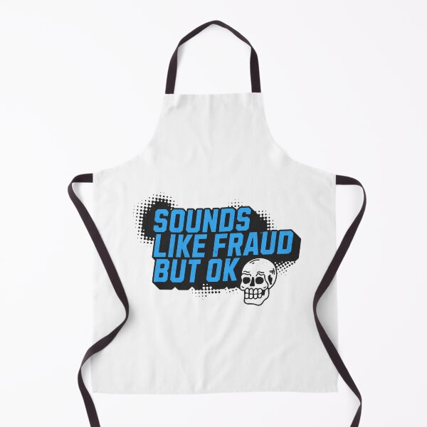 Item preview, Sounds Like Fraud But Ok designed and sold by JJT0724.
