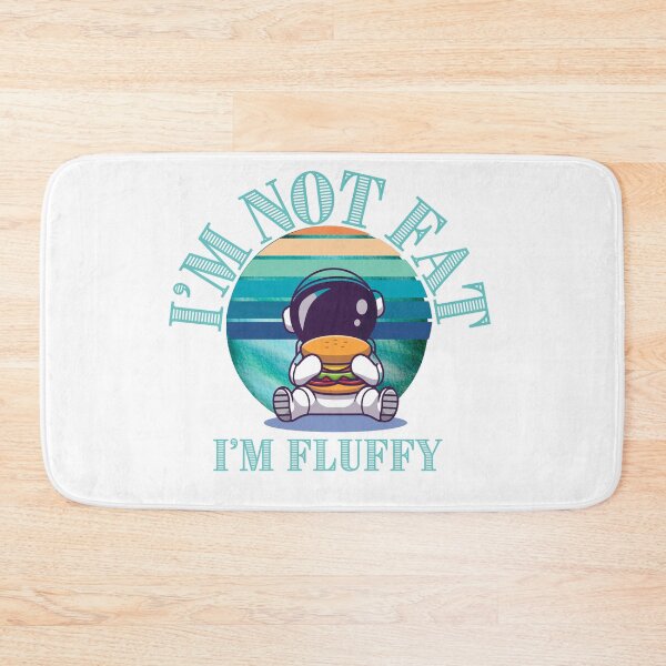 Item preview, I'm not fat I'm fluffy designed and sold by Pabjojot.
