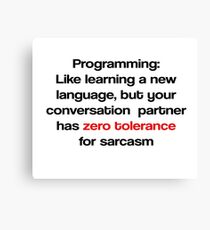 Programming - Zero Tolerance Canvas Print