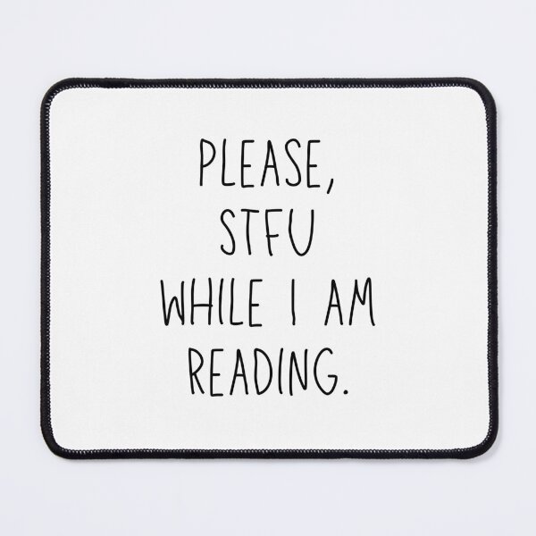 Item preview, Please, STFU while I am reading. designed and sold by venomouspixie.