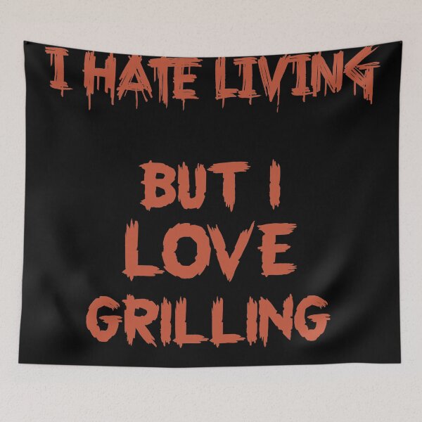 Item preview, I Hate Living, But I Love Grilling designed and sold by FiveFifteen.