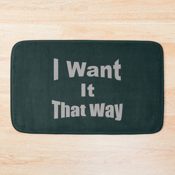 Item preview, I Want It That Way  designed and sold by SamHopkinss.