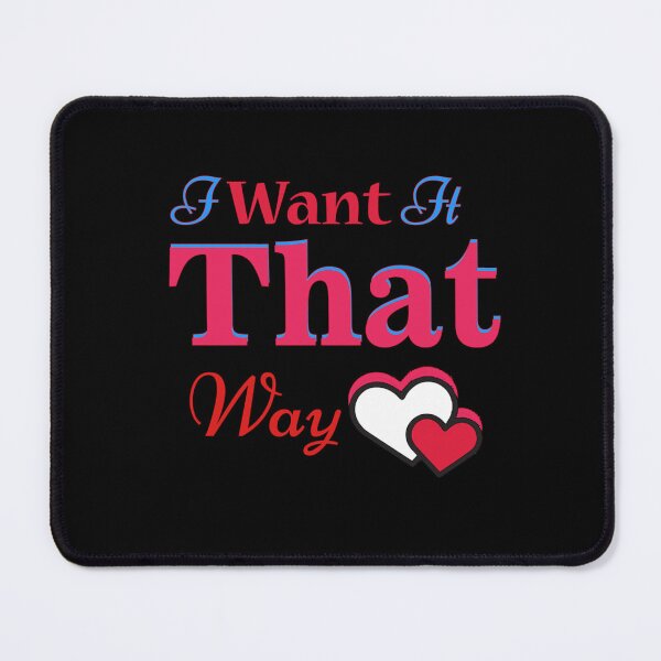 Item preview, I Want It That Way designed and sold by SamHopkinss.