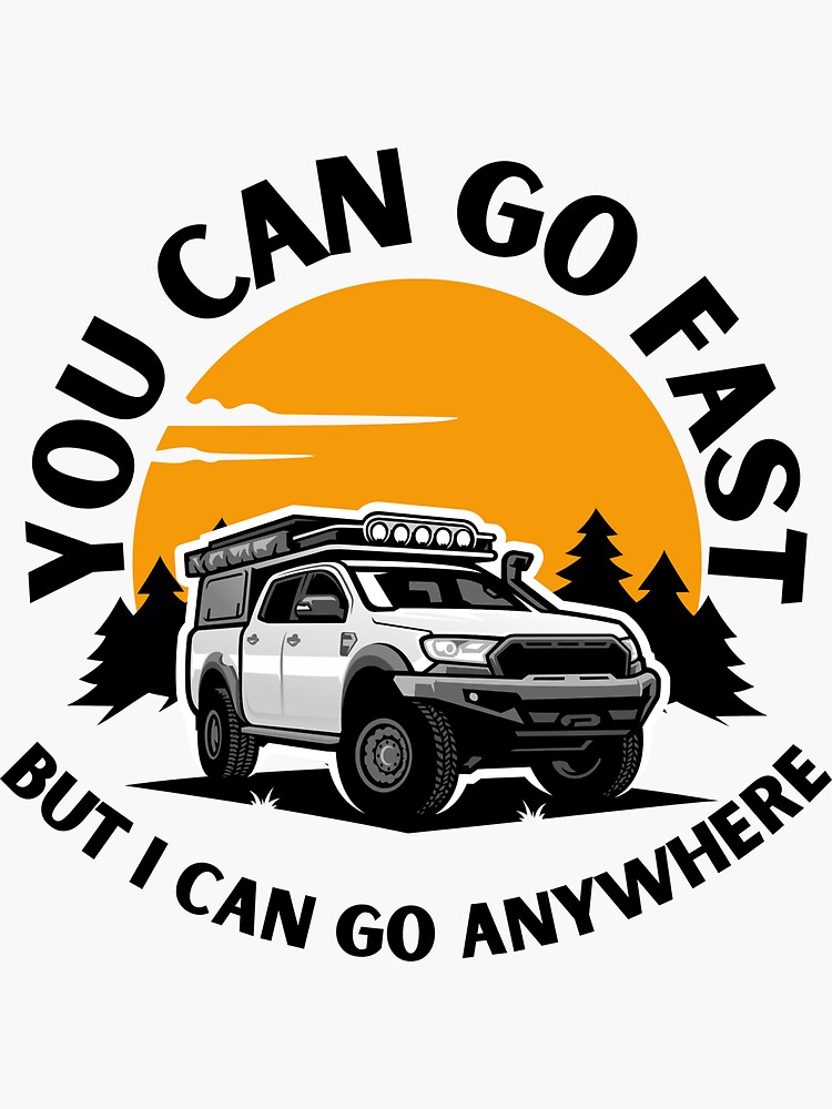 You Go Fast, I Wherever Jeeps Owner 4x4 Overlanding T-Shirt You Go Fast, I Wherever Jeeps Owner 4x4 Overlanding T-Shirt