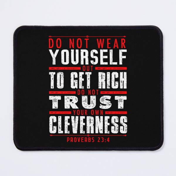 Item preview, Proverbs 23:4 Do Not Wear Yourself Out To Get Rich designed and sold by plushism.