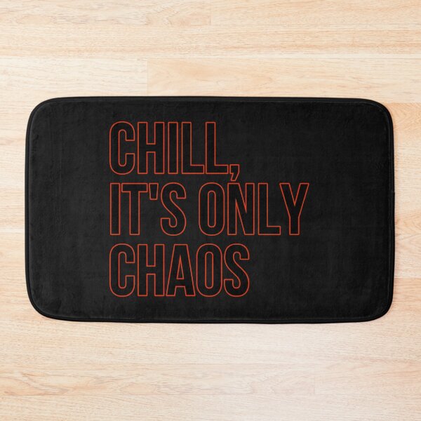 Item preview, Chill, It’s Only Chaos  designed and sold by itsmemaytal.