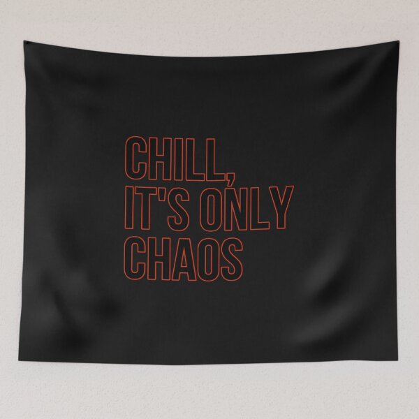 Item preview, Chill, It’s Only Chaos  designed and sold by itsmemaytal.