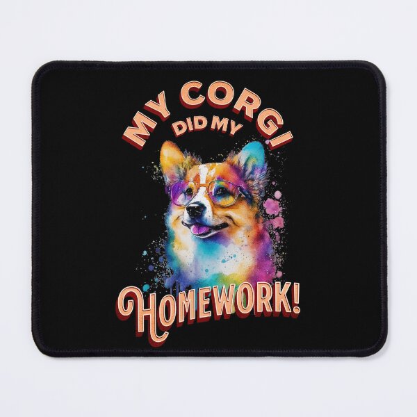 Item preview, My Corgi Did My Homework designed and sold by Printriff.