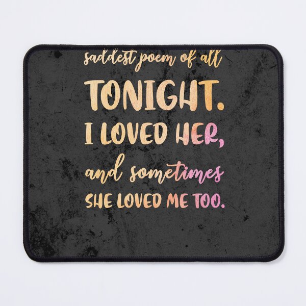 Item preview, The saddest poem of all, Pablo Neruda - Quotes on Love 01 - Typographic Print designed and sold by Studio Grafiikka.