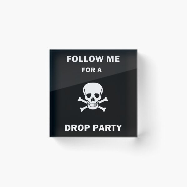 Item preview, Follow Me for a Drop Party designed and sold by MySweatees.