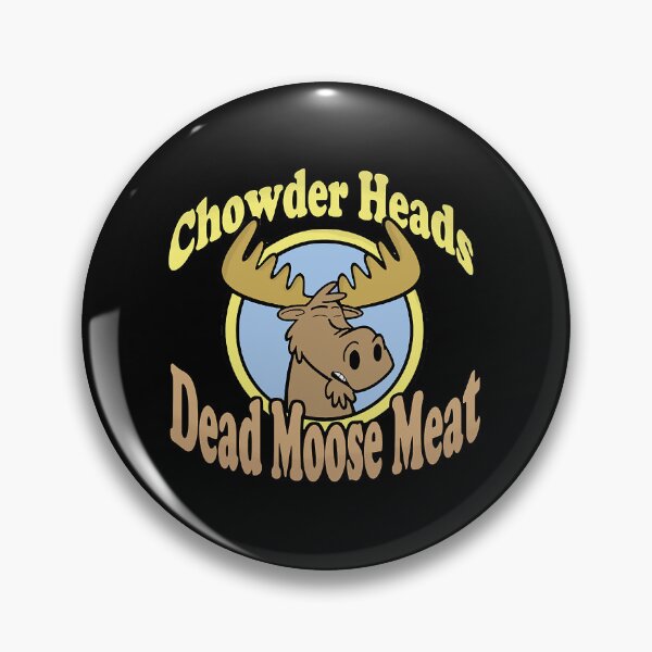 Item preview, Chowder Heads - Dead Moose Meat. designed and sold by Betseatostars.