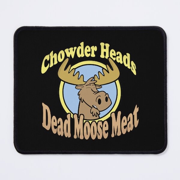 Item preview, Chowder Heads - Dead Moose Meat. designed and sold by Betseatostars.
