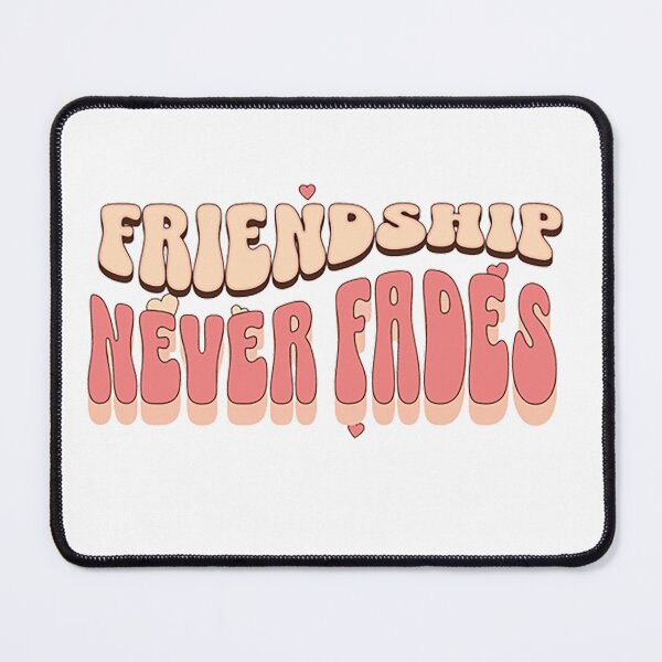 Item preview, FRIENDSHIP NEVER FADES designed and sold by Permana96.