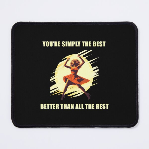 Item preview, You're Simply The Best Better Than All The Best designed and sold by Yulcab.