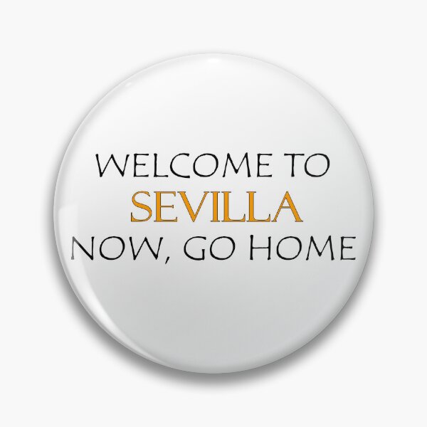 Item preview, Welcome to Seville Now go home designed and sold by llalbin.