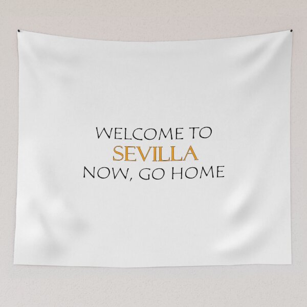 Item preview, Welcome to Seville Now go home designed and sold by llalbin.