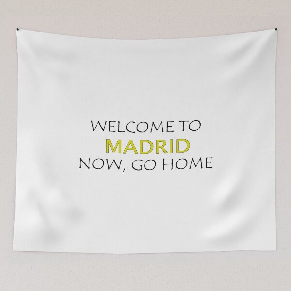 Item preview, Welcome to Madrid Now go home designed and sold by llalbin.