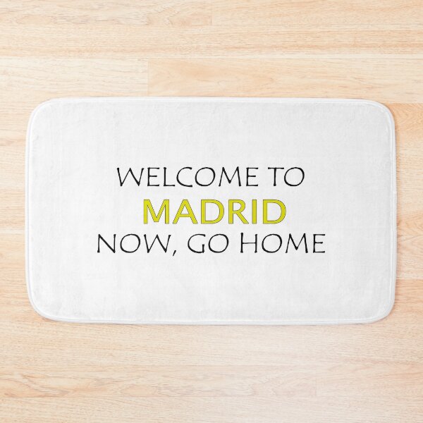 Item preview, Welcome to Madrid Now go home designed and sold by llalbin.
