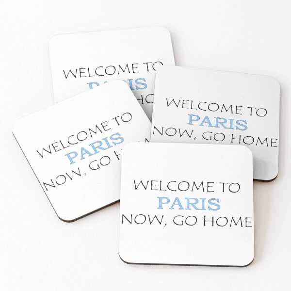 Item preview, Welcome to Paris Now go home designed and sold by llalbin.