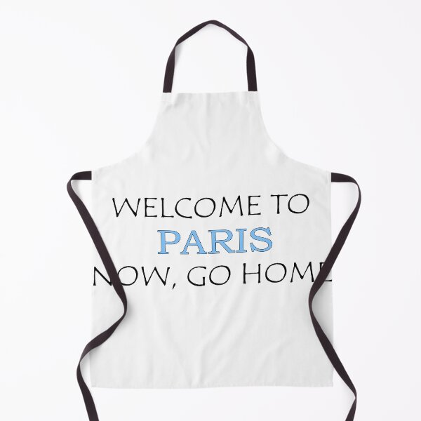Item preview, Welcome to Paris Now go home designed and sold by llalbin.