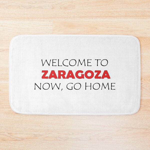 Item preview, Welcome to Zaragoza Now go home designed and sold by llalbin.
