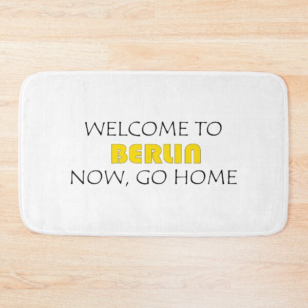 Item preview, Welcome to Berlin Now go home designed and sold by llalbin.
