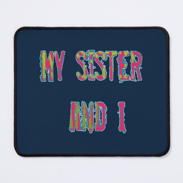 Item preview, my sister and i t designed and sold by lasecuring69.