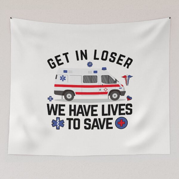 Item preview, Funny ems Paramedic emt Get In Loser Ambulance Graphic Graduation Gift emt gifts designed and sold by Imaddi.